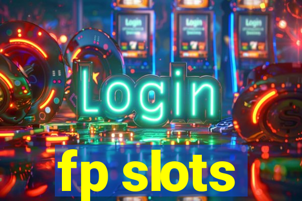 fp slots
